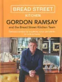 Gordon Ramsay Bread Street Kitchen: Delicious Recipes for Breakfast, Lunch and Dinner to Cook at Home (Ramsay Gordon)(Pevná vazba)