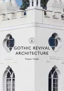 Gothic Revival Architecture (Yorke Trevor)(Paperback)