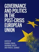 Governance and Politics in the Post-Crisis European Union (Coman Ramona)(Paperback)