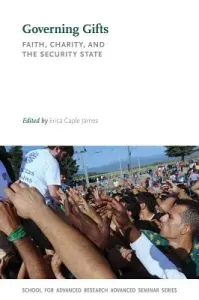 Governing Gifts: Faith, Charity, and the Security State (James Erica Caple)(Paperback)