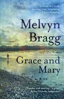 Grace and Mary (Bragg Melvyn)(Paperback / softback)