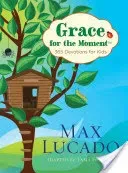 Grace for the Moment: 365 Devotions for Kids (Lucado Max)(Pevná vazba)