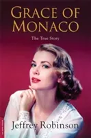 Grace of Monaco: The True Story (Robinson Jeffrey)(Paperback)