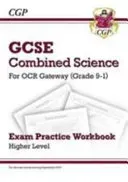 Grade 9-1 GCSE Combined Science: OCR Gateway Exam Practice Workbook - Higher (CGP Books)(Paperback / softback)
