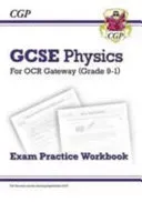 Grade 9-1 GCSE Physics: OCR Gateway Exam Practice Workbook (CGP Books)(Paperback / softback)