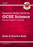 Grade 9-1 GCSE Science: Essential Maths Skills - Study & Practice (CGP Books)(Paperback / softback)