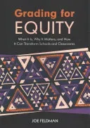 Grading for Equity: What It Is, Why It Matters, and How It Can Transform Schools and Classrooms (Feldman Joe)(Paperback)