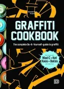 Graffiti Cookbook: The Complete Do-It-Yourself-Guide to Graffiti (Almqvist Bjrn)(Paperback)