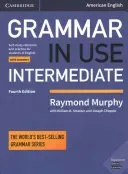 Grammar in Use Intermediate Student's Book with Answers: Self-Study Reference and Practice for Students of American English (Murphy Raymond)(Paperback)