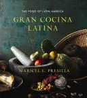 Gran Cocina Latina - The Food of Latin America (Presilla Maricel E.)(Pevná vazba)