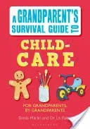 Grandparent's Survival Guide to Child Care (Paice Dr Elisabeth)(Paperback / softback)