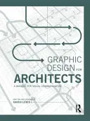 Graphic Design for Architects: A Manual for Visual Communication (Lewis Karen)(Paperback)