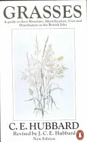 Grasses - A Guide to Their Structure, Identification, Uses and Distribution (Hubbard Charles Edward)(Paperback / softback)
