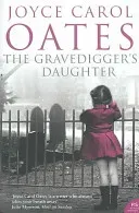 Gravedigger's Daughter (Oates Joyce Carol)(Paperback / softback)