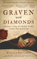 Graven with Diamonds - Sir Thomas Wyatt and the Inventions of Love (Shulman Nicola)(Paperback / softback)
