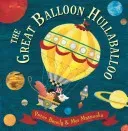 Great Balloon Hullaballoo (Bently Peter)(Paperback / softback)