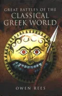 Great Battles of the Classical Greek World (Rees Owen)(Pevná vazba)