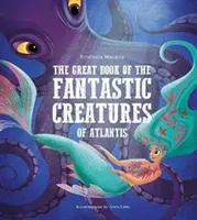 Great Book of the Fantastic Creatures of Atlantis (D'Anna Giuseppe)(Pevná vazba)
