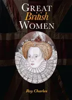 Great British Women (Charles Roy)(Pevná vazba)