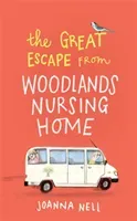 Great Escape from Woodlands Nursing Home - Another gorgeously uplifting novel from the author of the bestselling THE SINGLE LADIES OF JACARANDA RETIREMENT VILLAGE (Nell Joanna)(Pevná vazba)