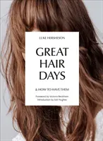 Great Hair Days: & How to Have Them (Hersheson Luke)(Pevná vazba)