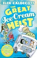 Great Ice-Cream Heist (Caldecott Elen)(Paperback / softback)