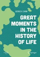 Great Moments in the History of Life (Shaw George H.)(Pevná vazba)