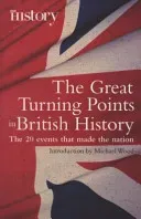 Great Turning Points of British History - The 20 Events That Made the Nation (Wood Michael)(Paperback / softback)