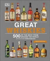Great Whiskies - 500 of the Best from Around the World (DK)(Pevná vazba)
