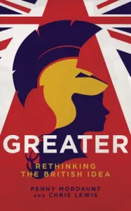 Greater: Britain After the Storm (Mordaunt Penny)(Pevná vazba)