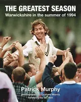 Greatest Season - Warwickshire in the summer of 1994 (Murphy Patrick)(Pevná vazba)