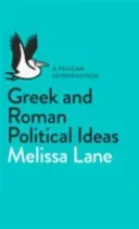 Greek and Roman Political Ideas - A Pelican Introduction (Lane Melissa)(Paperback / softback)