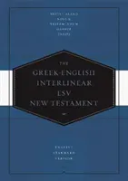 Greek-English Interlinear ESV New Testament: Nestle-Aland Novum Testamentum Graece (Na28) and English Standard Version (ESV): Nestle-Aland Novum Testa (Benner Drayton C.)(Pevná vazba)