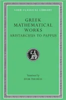 Greek Mathematical Works (Thomas Ivor)(Pevná vazba) #876258