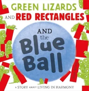Green Lizards and Red Rectangles and the Blue Ball (Antony Steve)(Paperback)