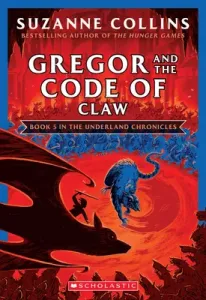 Gregor and the Code of Claw (the Underland Chronicles #5: New Edition), 5 (Collins Suzanne)(Paperback)