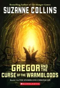 Gregor and the Curse of the Warmbloods (the Underland Chronicles #3), 3 (Collins Suzanne)(Paperback)