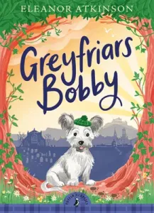 Greyfriars Bobby (Atkinson Eleanor)(Paperback / softback)