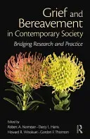Grief and Bereavement in Contemporary Society: Bridging Research and Practice (Neimeyer Robert A.)(Paperback)