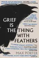 Grief Is the Thing with Feathers (Porter Max (Author))(Paperback / softback)