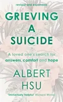 Grieving a Suicide - A Loved One's Search for Comfort, Answers and Hope (Hsu Al (Author))(Paperback / softback)