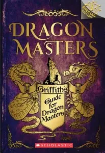 Griffith's Guide for Dragon Masters: A Branches Special Edition (Dragon Masters) (West Tracey)(Paperback)