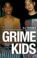 Grime Kids: The Inside Story of the Global Grime Takeover (Target Dj)(Paperback)