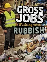 Gross Jobs Working with Rubbish (Bruno Nikki)(Paperback / softback)