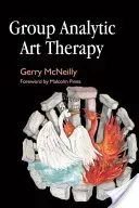 Group Analytic Art Therapy (McNeilly Gerry)(Paperback)