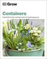 Grow Containers - Essential Know-how and Expert Advice for Gardening Success (Stebbings Geoff)(Paperback / softback)