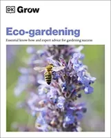 Grow Eco-gardening - Essential Know-how and Expert Advice for Gardening Success (Allaway Zia)(Paperback / softback)