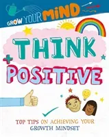 Grow Your Mind: Think Positive (Harman Alice)(Paperback / softback)