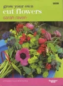 Grow Your Own Cut Flowers (Raven Sarah)(Pevná vazba)