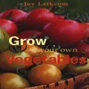 Grow Your Own Vegetables (Larkcom Joy)(Paperback / softback)
